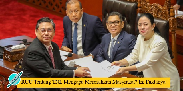 RUU Tentang TNI, Mengapa Meresahkan Masyrakat? Ini Faktanya